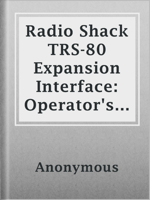 Title details for Radio Shack TRS-80 Expansion Interface: Operator's Manual by Anonymous - Available